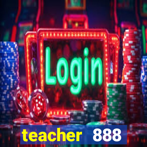 teacher 888 plataforma login